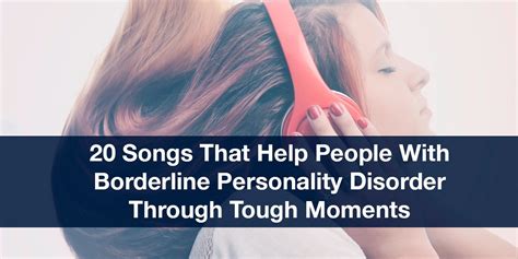 songs about borderline personality disorder|20 Songs That Help People With Borderline。